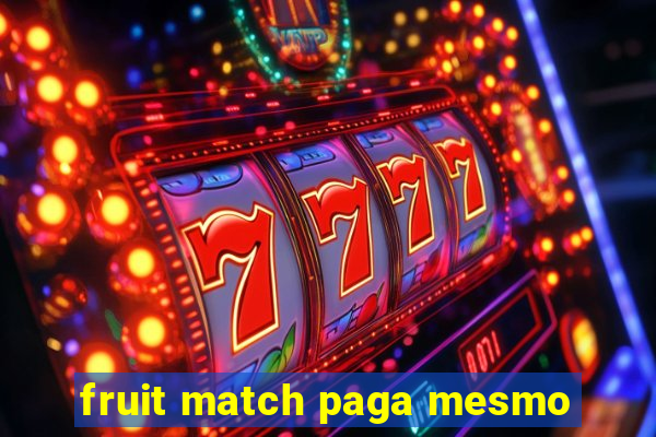 fruit match paga mesmo